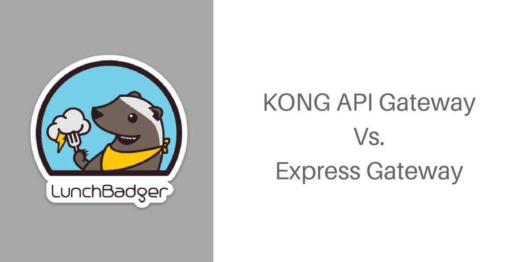 Compare: Kong API gateway versus Express Gateway